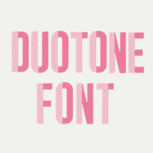 Duotone Font